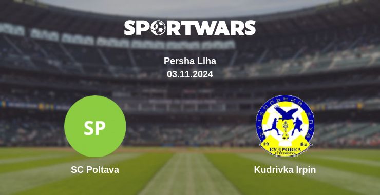 Where to watch the match SC Poltava - Kudrivka Irpin