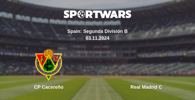 Where to watch the match CP Cacereño - Real Madrid C