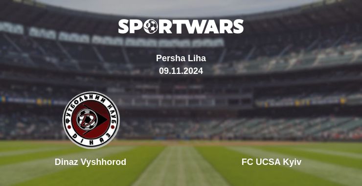 Where to watch the match Dinaz Vyshhorod - FC UCSA Kyiv