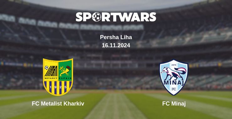 Where to watch the match FC Metalist Kharkiv - FC Minaj