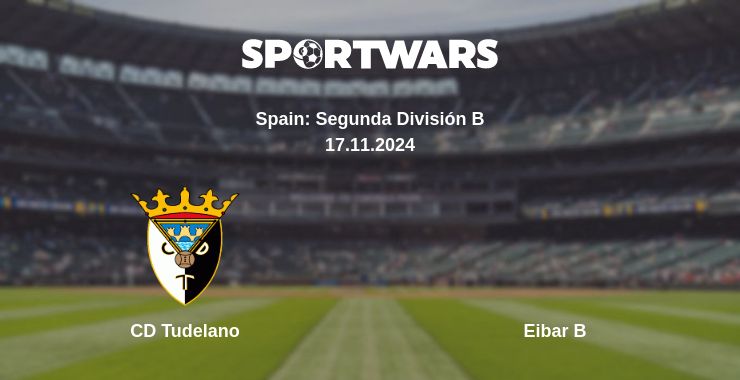 Where to watch the match CD Tudelano - Eibar B