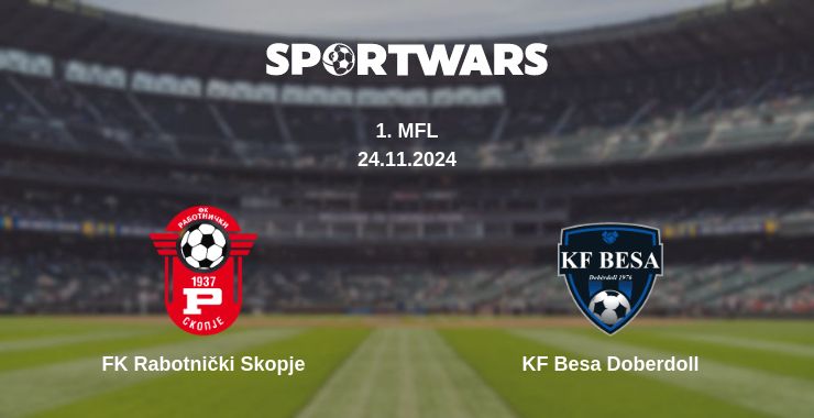 Where to watch the match FK Rabotnički Skopje - KF Besa Doberdoll