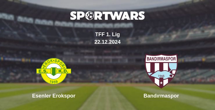 Where to watch the match Esenler Erokspor - Bandırmaspor