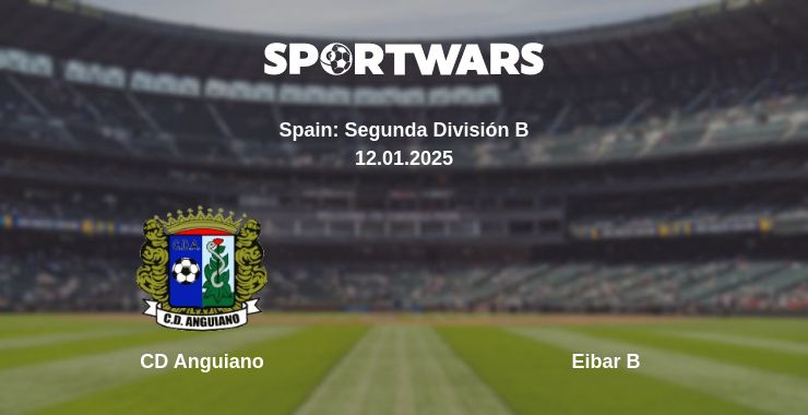 Where to watch the match CD Anguiano - Eibar B