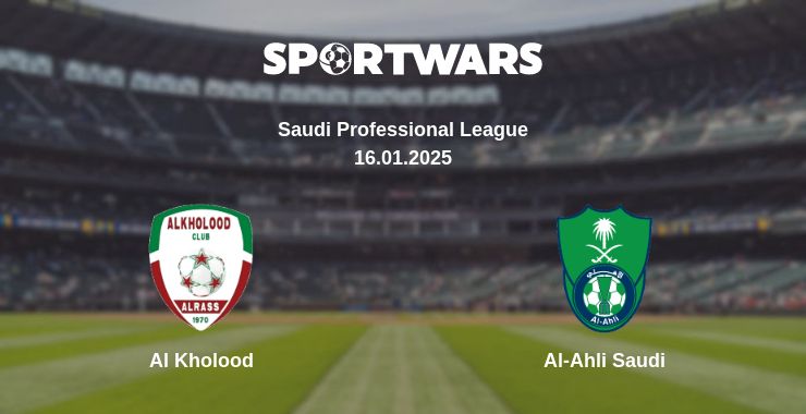 Where to watch the match Al Kholood - Al-Ahli Saudi