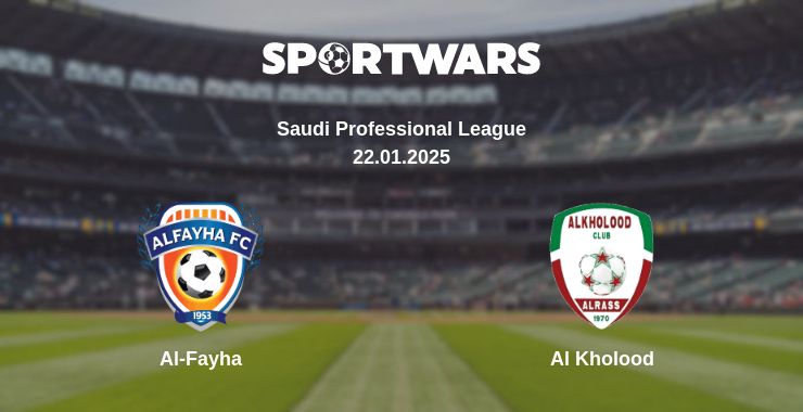 Where to watch the match Al-Fayha - Al Kholood