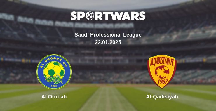 Where to watch the match Al Orobah - Al-Qadisiyah