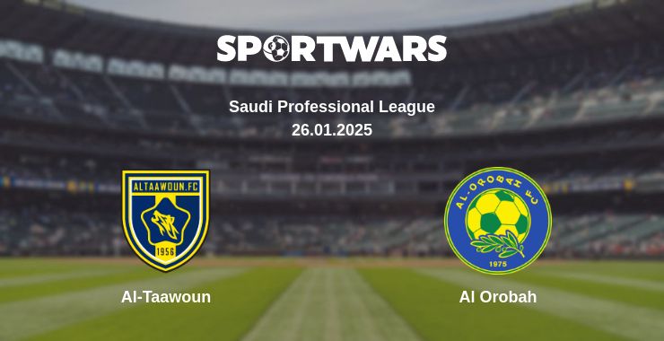 Where to watch the match Al-Taawoun - Al Orobah