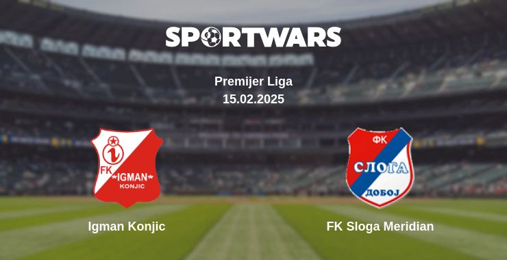 Where to watch the match Igman Konjic - FK Sloga Meridian