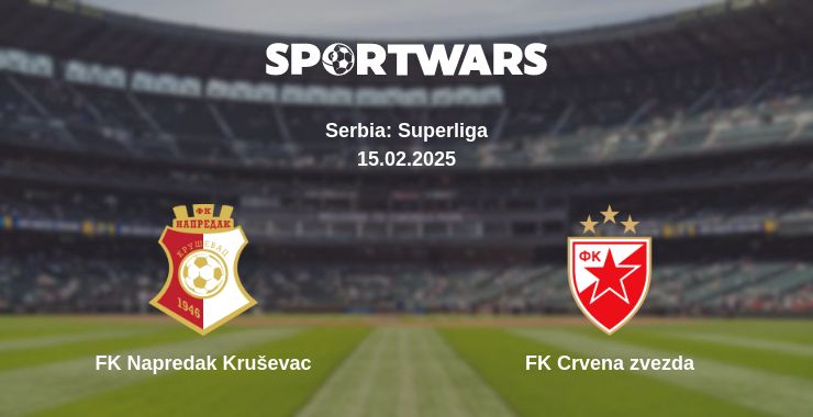 Where to watch the match FK Napredak Kruševac - FK Crvena zvezda