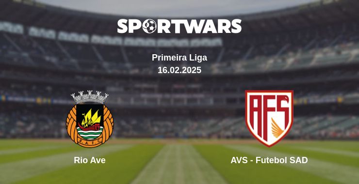 Where to watch the match Rio Ave - AVS - Futebol SAD