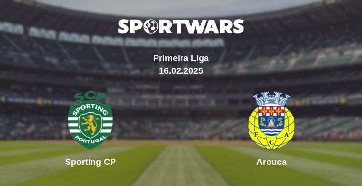 Where to watch the match Sporting CP - Arouca