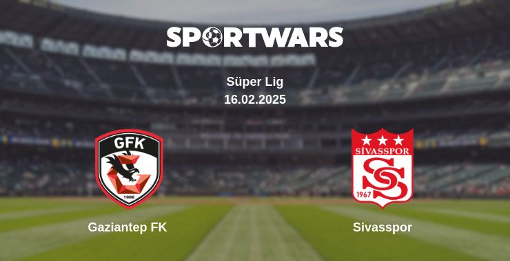 Where to watch the match Gaziantep FK - Sivasspor