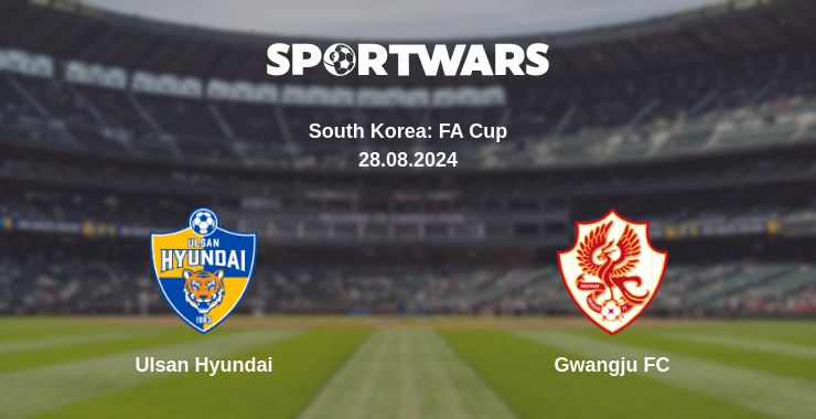 Where to watch the match Ulsan Hyundai - Gwangju FC