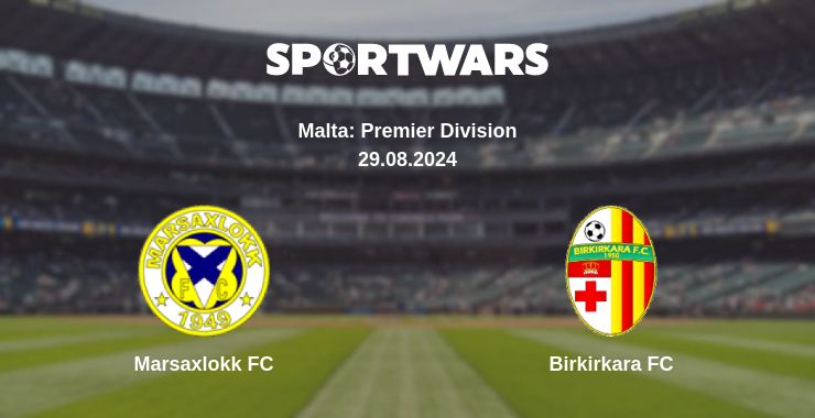 Where to watch the match Marsaxlokk FC - Birkirkara FC