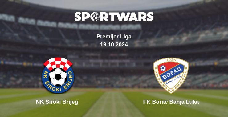 Where to watch the match NK Široki Brijeg - FK Borac Banja Luka