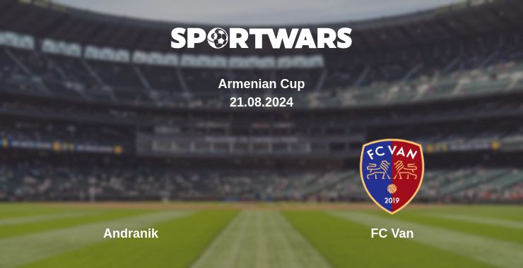 Where to watch the match Andranik - FC Van