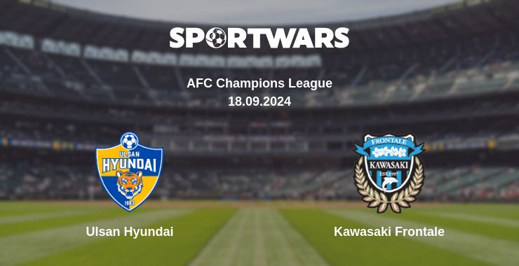 Where to watch the match Ulsan Hyundai - Kawasaki Frontale