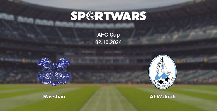 Where to watch the match Ravshan - Al-Wakrah