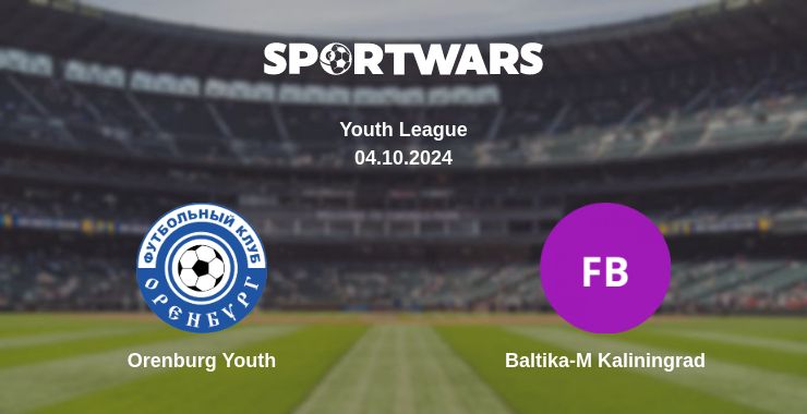 Where to watch the match Orenburg Youth - Baltika-M Kaliningrad