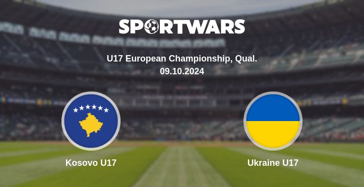 Where to watch the match Kosovo U17 - Ukraine U17