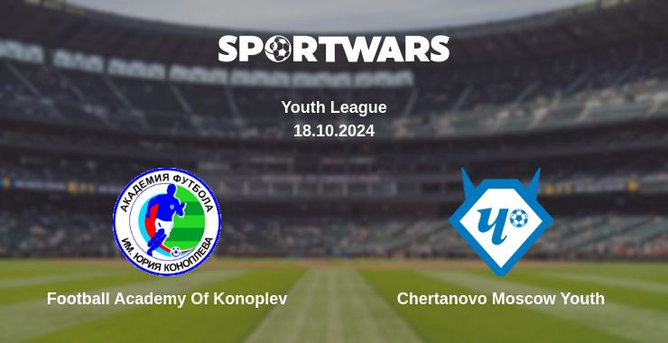 Where to watch the match Football Academy Of Konoplev - Chertanovo Moscow Youth