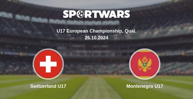 Where to watch the match Switzerland U17 - Montenegro U17