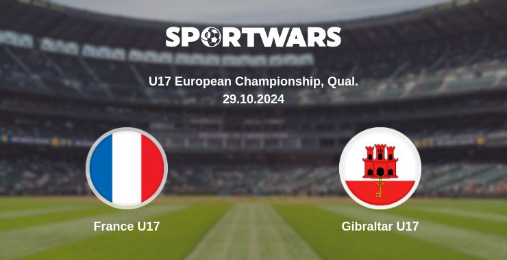 Where to watch the match France U17 - Gibraltar U17