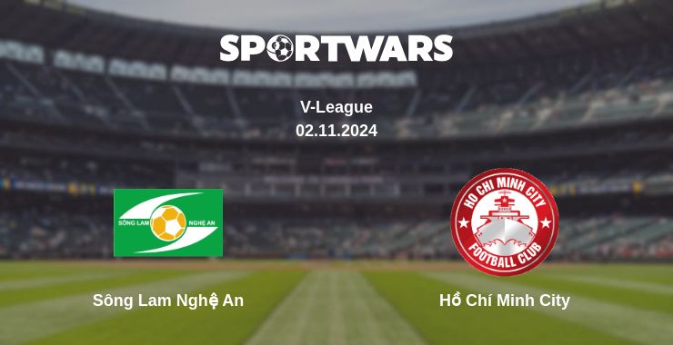 Where to watch the match Sông Lam Nghệ An - Hồ Chí Minh City