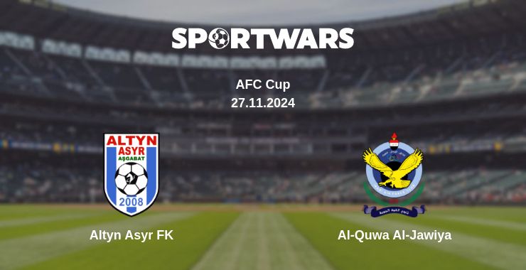 Where to watch the match Altyn Asyr FK - Al-Quwa Al-Jawiya