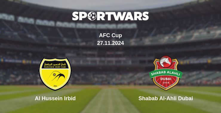 Where to watch the match Al Hussein Irbid - Shabab Al-Ahli Dubai