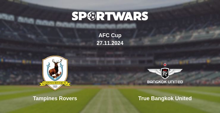 Where to watch the match Tampines Rovers - True Bangkok United