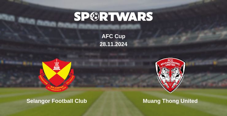 Where to watch the match Selangor Football Club - Muang Thong United