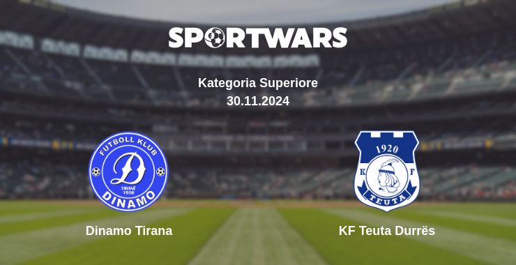 Where to watch the match Dinamo Tirana - KF Teuta Durrës