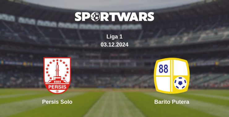 Where to watch the match Persis Solo - Barito Putera