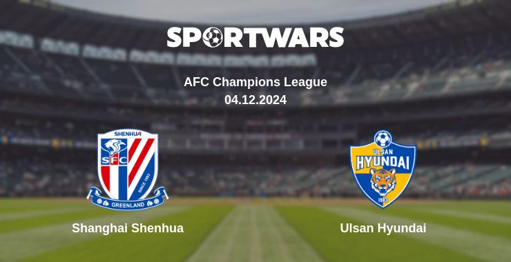 Where to watch the match Shanghai Shenhua - Ulsan Hyundai