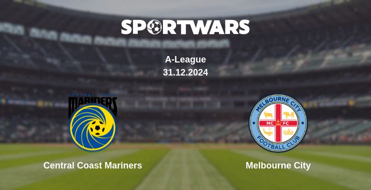 Where to watch the match Central Coast Mariners - Melbourne City