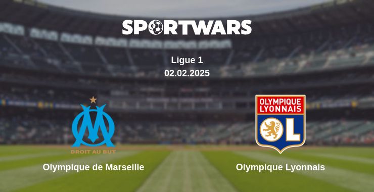 Where to watch the match Olympique de Marseille - Olympique Lyonnais