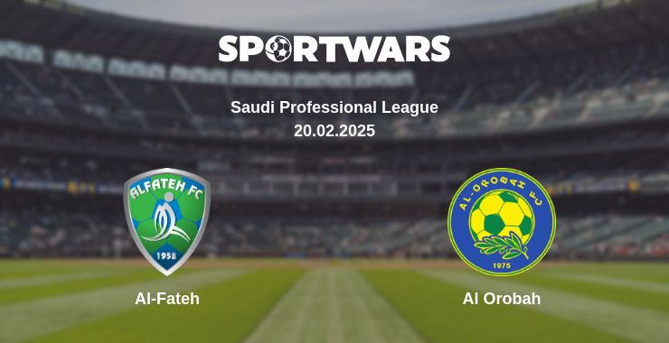 Where to watch the match Al-Fateh - Al Orobah