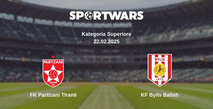 Where to watch the match FK Partizani Tiranë - KF Bylis Ballsh