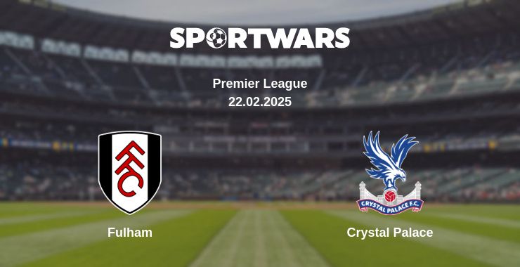 Where to watch the match Fulham - Crystal Palace