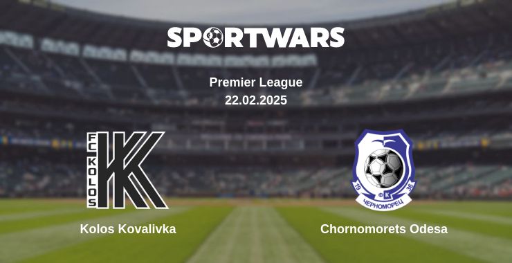 Where to watch the match Kolos Kovalivka - Chornomorets Odesa