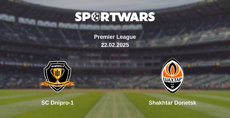 Where to watch the match SC Dnipro-1 - Shakhtar Donetsk