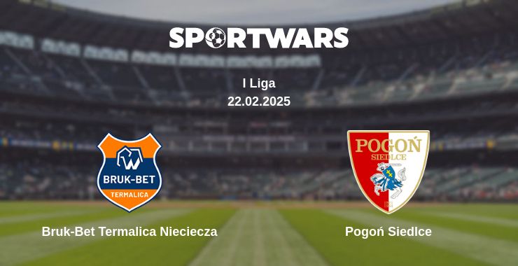 Where to watch the match Bruk-Bet Termalica Nieciecza - Pogoń Siedlce