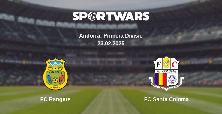 Where to watch the match FC Rangers - FC Santa Coloma