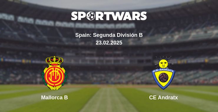 Where to watch the match Mallorca B - CE Andratx