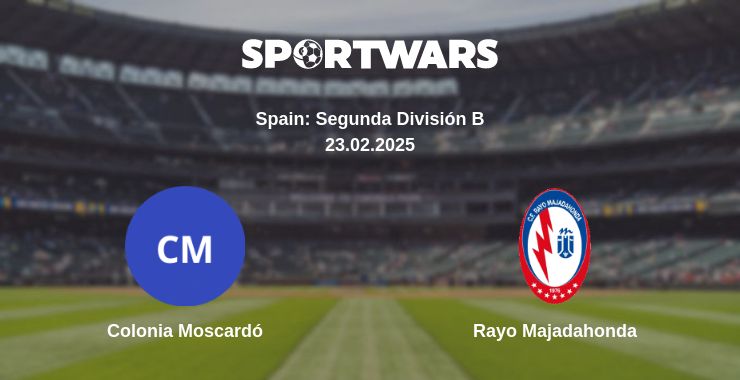 Where to watch the match Colonia Moscardó - Rayo Majadahonda