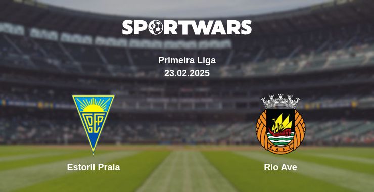 Where to watch the match Estoril Praia - Rio Ave