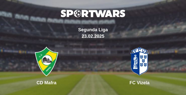 Where to watch the match CD Mafra - FC Vizela