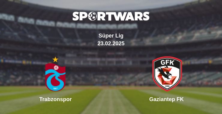 Where to watch the match Trabzonspor - Gaziantep FK